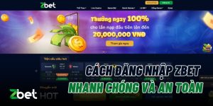 Cách Đăng Nhập Zbet Nhanh Chóng Và An Toàn