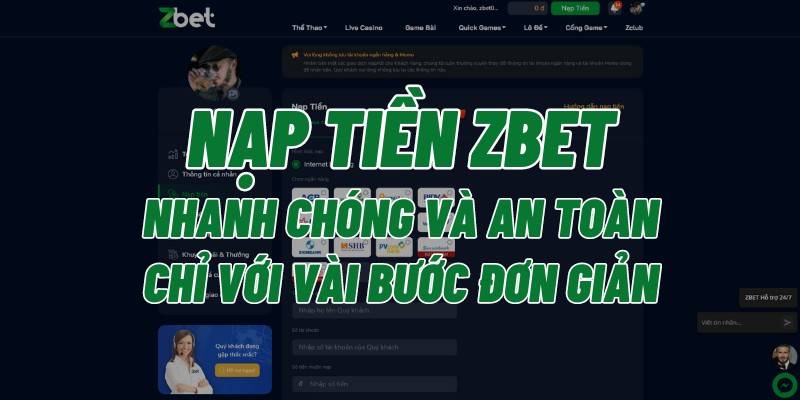 Nạp Tiền Zbet 1 Nạp Tiền Zbet Nhanh Chóng Và An Toàn
