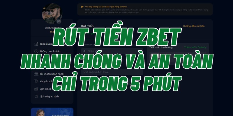 Rút Tiền Zbet 1 Rút Tiền Zbet Nhanh Chóng Và An Toàn