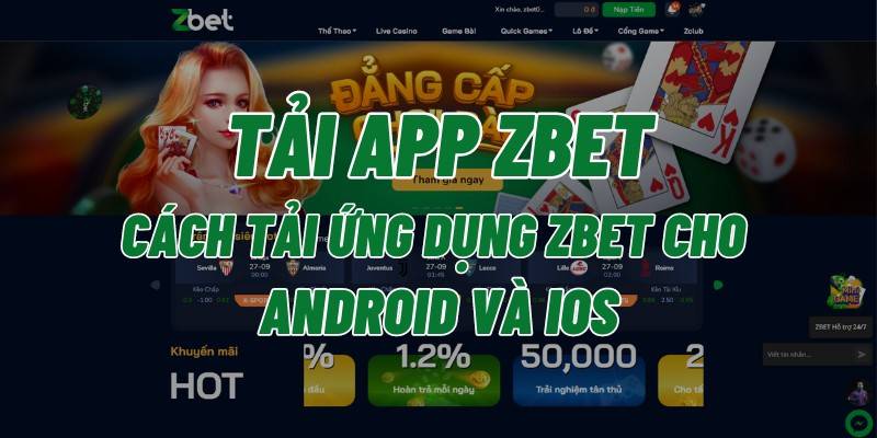 Tải App Zbet 1 Tải App Zbet - Cách Tải Ứng Dụng Zbet Cho Android Và IOS